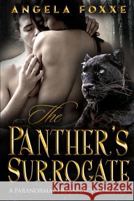 The Panther's Surrogate Angela Foxxe 9781519473257 Createspace Independent Publishing Platform