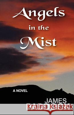 Angels in the Mist James Paddock 9781519474346