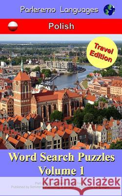 Parleremo Languages Word Search Puzzles Travel Edition Polish - Volume 1 Erik Zidowecki 9781519475220 Createspace