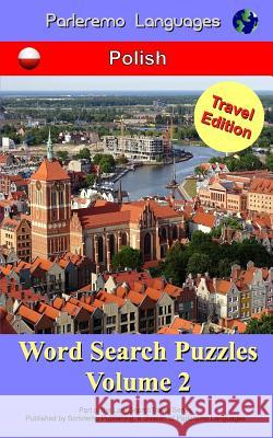 Parleremo Languages Word Search Puzzles Travel Edition Polish - Volume 2 Erik Zidowecki 9781519475312 Createspace