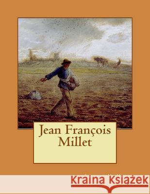 Jean François Millet Hurll, Estelle M. 9781519476180 Createspace