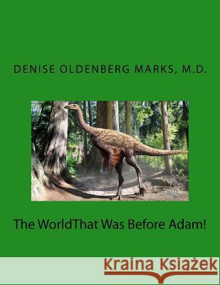 The WorldThat Was Before Adam Denise Oldenberg Mark 9781519476388 Createspace Independent Publishing Platform