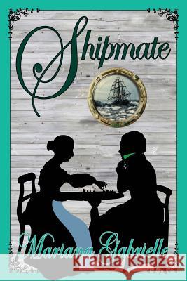 Shipmate Mariana Gabrielle 9781519476869 Createspace Independent Publishing Platform