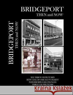 Bridgeport Then and Now John McKenzie Ginny Caponigro 9781519476913 Createspace Independent Publishing Platform