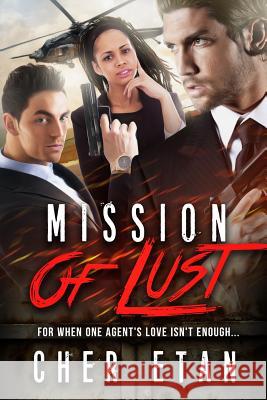 Mission Of Lust: A Billionaire BWWM Menage Romance For Adults Etan, Cher 9781519477071