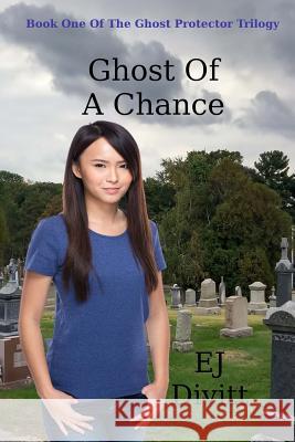 Ghost Of A Chance Divitt, Ej 9781519477255 Createspace Independent Publishing Platform