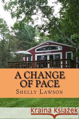 A Change of Pace Shelly Lawson 9781519478160