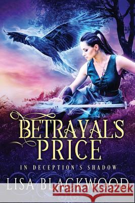 Betrayal's Price Lisa Blackwood 9781519480255