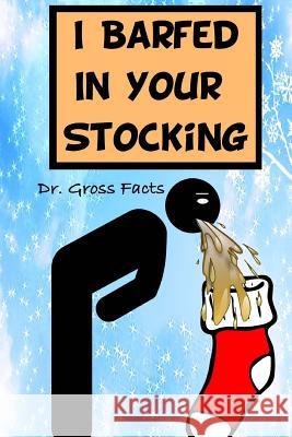 I Barfed In Your Stocking Son, Big Ron 9781519481320 Createspace