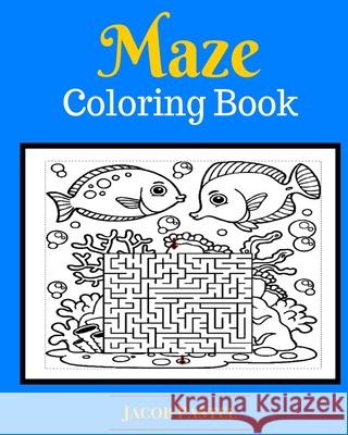 Maze Coloring Book: Maze Puzzles Jacob Pastel 9781519483935 Createspace Independent Publishing Platform