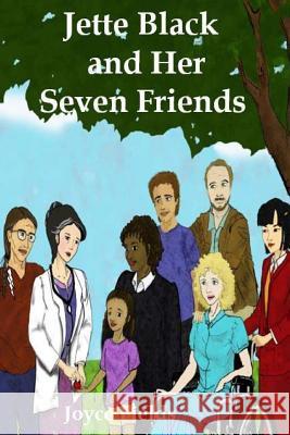 Jette Black and Her Seven Friends Joyce Fields 9781519485519 Createspace Independent Publishing Platform