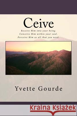 Ceive Yvette Gourde 9781519489074 Createspace Independent Publishing Platform