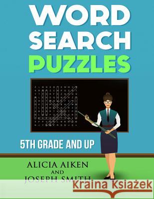 Word Search Puzzles: 5th Grade And Up Smith, Joseph 9781519491077 Createspace Independent Publishing Platform