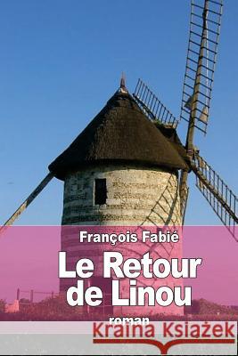Le Retour de Linou Francois Fabie 9781519491473 Createspace