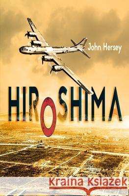 Hiroshima John Hersey Jon Rouco 9781519492333 Createspace Independent Publishing Platform