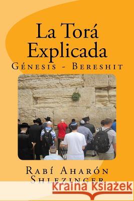 La Torá Explicada: Génesis - Bereshit Shlezinger, Aharon 9781519493262