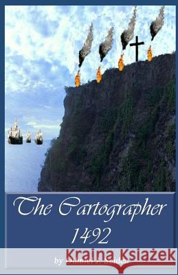 The Cartographer 1492: 1492 Othniel J. Seiden 9781519496157