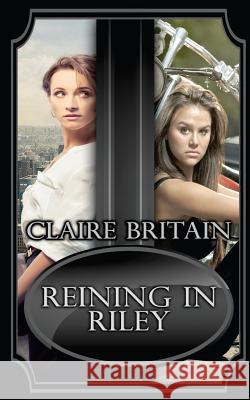 Reining in Riley Claire Britain 9781519499325 Createspace Independent Publishing Platform