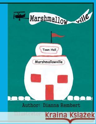 Marshmallowville Dianna Rembert Dianna L. McKinney 9781519499486