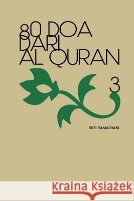80 Doa Dari Al Quran 3 Ramadhani Ba, Rizki 9781519500724 Createspace Independent Publishing Platform