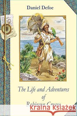 The Life and Adventures of Robinson Crusoe Daniel Defoe 9781519504333 Createspace