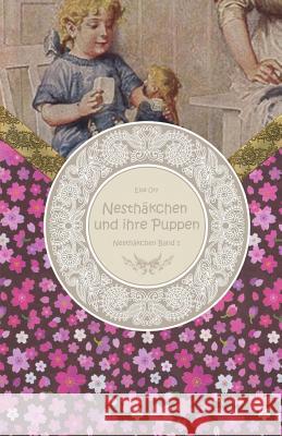 Nesthäkchen und ihre Puppen: Eine Geschichte für kleine Mädchen Ury, Else 9781519507051 Createspace