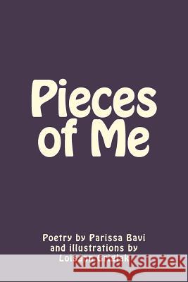 Pieces of Me Loisann Griglak Parissa Bavi 9781519508744 Createspace Independent Publishing Platform