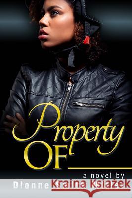 Property Of Miller, Dionne Smith 9781519510662 Createspace Independent Publishing Platform