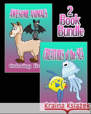 Awesome Animals & Creatures of the Sea - Coloring Book (2 Book Bundle) Rebecca Humble Magda Lana 9781519512130 Createspace