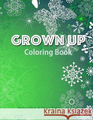 Grown Up Coloring Book 14: Coloring Books for Grownups: Stress Relieving Patterns V. Art Grown Up Colorin 9781519512321 Createspace