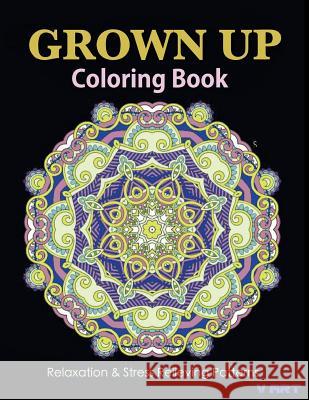 Grown Up Coloring Book 20: Coloring Books for Grownups: Stress Relieving Patterns V. Art Grown Up Colorin 9781519512987 Createspace