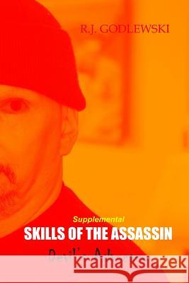 Supplemental Skills of the Assassin: Devil's Advocacy R. J. Godlewski 9781519513410