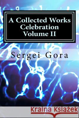 A Collected Works Celebration Volume II: Russian Edition Sergei Gora 9781519516732 Createspace Independent Publishing Platform