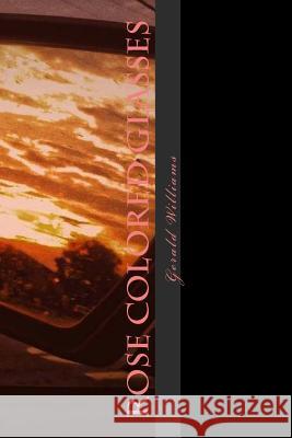 Rose Colored Glasses Gerald Alexander William 9781519517227