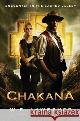Chakana: Encounter In The Sacred Valley Lawrence, W. E. 9781519518057 Createspace Independent Publishing Platform