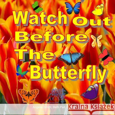 Watch Out Before The Butterfly Pait, Beth 9781519524331