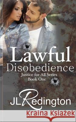 Lawful Disobedience Jl Redington Trevino Creative 9781519528759 Createspace Independent Publishing Platform