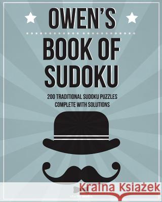 Owen's Book Of Sudoku: 200 traditional sudoku puzzles in easy, medium & hard Media, Clarity 9781519531728 Createspace