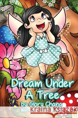 Dream Under A Tree Chang, Glory 9781519537904 Createspace Independent Publishing Platform