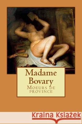 Madame Bovary: Moeurs de province Ballin, G-Ph 9781519538017