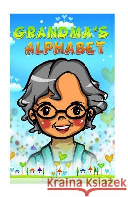 Grandma's Alphabet Laurie Leiker 9781519539557 Createspace Independent Publishing Platform