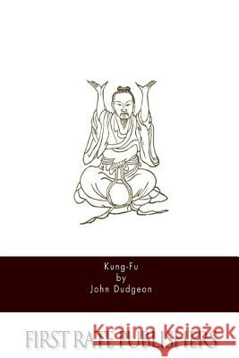 Kung-Fu John Dudgeon 9781519542144 Createspace Independent Publishing Platform