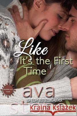 Like It's The First Time Stone, Ava 9781519543240 Createspace Independent Publishing Platform