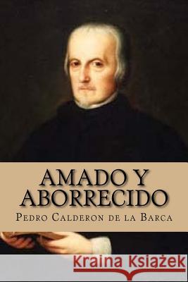 Amado y Aborrecido (Spanish Edition) Abreu, Yordi 9781519545350