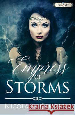 Empress of Storms Nicola M Cameron 9781519547996 Createspace Independent Publishing Platform