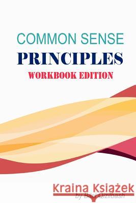 Common Sense Principles Workbook Edition Bilal Qizilbash 9781519551269