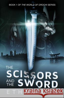 The Scissors and the Sword Ethan Fox 9781519551641 Createspace Independent Publishing Platform