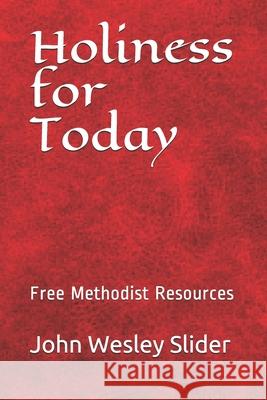 Free Methodist Handbook: Holiness for Today Dr John Wesley Slider 9781519553096