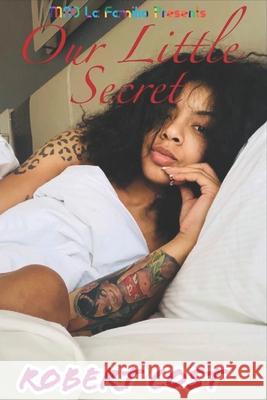 Our Little Secret: An Erotic Tale Of A V.A. Side Chick Cost, Robert 9781519553300 Createspace Independent Publishing Platform