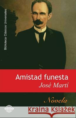 Amistad funesta Marti, Jose 9781519554772